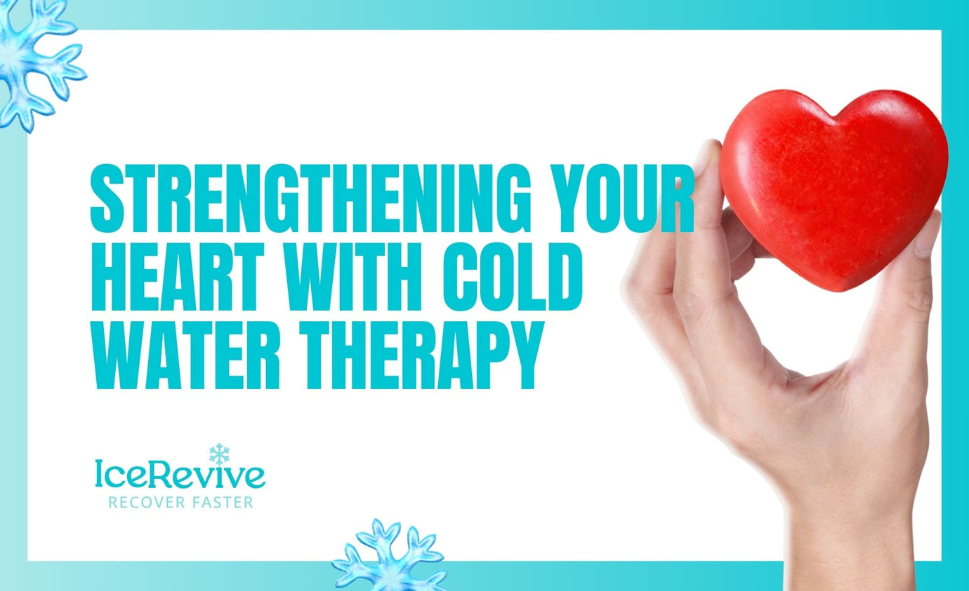 Strengthening Your Heart with Cold Water Therapy